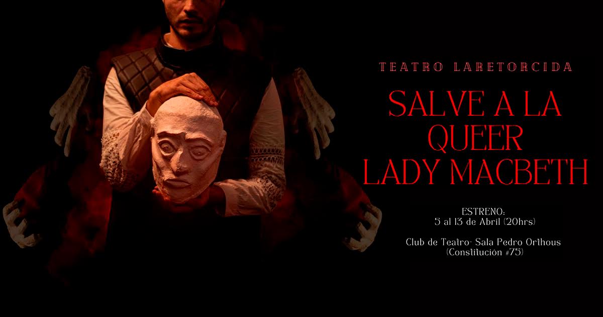 Teatro: Compañía transdisciplinar reimagina a una Lady Macbeth queer
